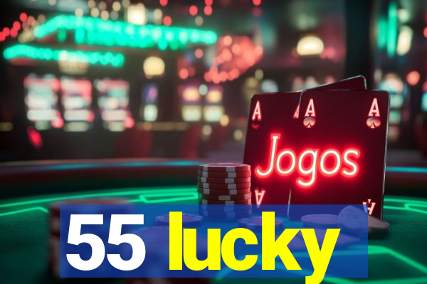 55 lucky